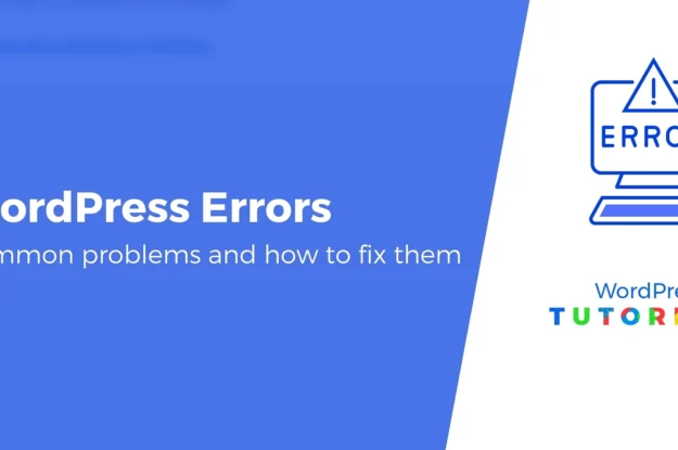 COMMON WORDPRESS ERRORS AND HOW TO FIX THEM