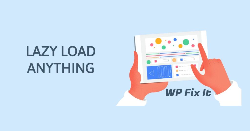 Lazy Load Anything - Fixanywp